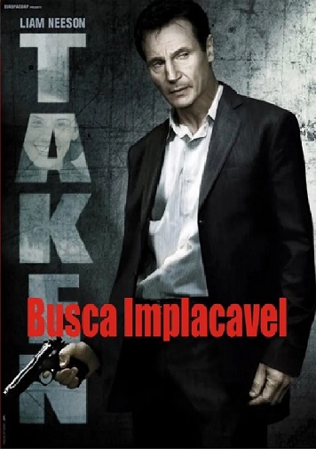 Liam Neeson em 'Busca Implacável': Um Pai, Uma Missão
